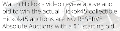 Watch Hickok’s video review above and bid to win the actual Hickok45 Collectible. Hickok45 auctions are No reserve Absloute Auctions with a $1 starting bid!