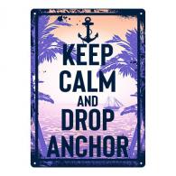 Rivers Edge Tin Sign 12in x 17in - Keep Calm and Drop Anchor - 2796