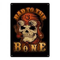 Rivers Edge Tin Sign 12in x 17in -Bad to the Bone - 2821