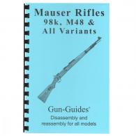 Gun Guides Assembly And Disassembly Guide For The Mauser 98k & M48 - MAUSER GUIDE Gun Guides Assembly And Disassembly Guide For The Mauser 98k & M48 - MAUSER GUIDE