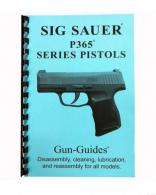 Gun Guides Sig P365 Series Assembly And Disassembly Guide - SIG P365 GUIDE