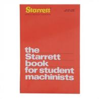 The Starrett Book for Student Machinists - 1700